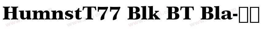 HumnstT77 Blk BT Bla字体转换